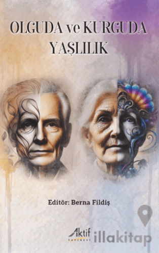 Olguda ve Kurguda Yaşlılık