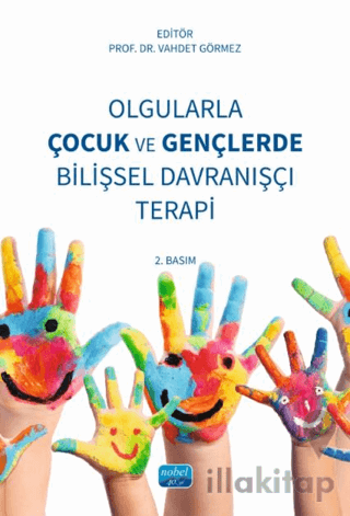 Olgularla Çocuk ve Gençlerde Bilişsel Davranışçı Terapi