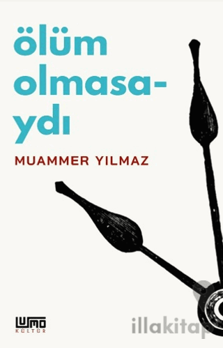 Ölüm Olmasaydı
