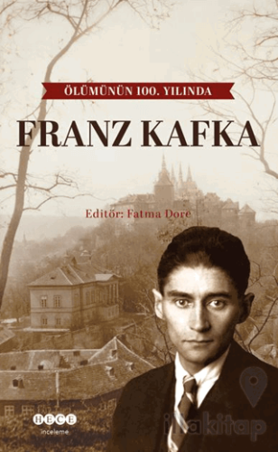Ölümünün 100. Yılında Franz Kafka