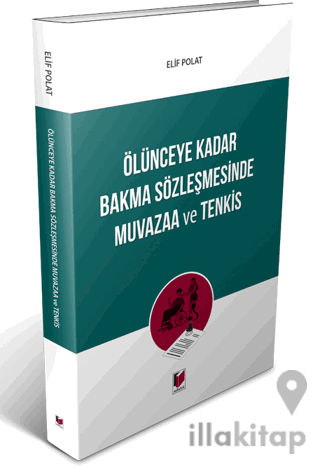 Ölünceye Kadar Bakma Sözleşmesinde Muvazaa ve Tenkis