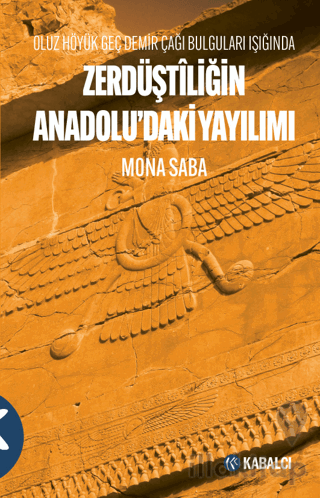 Oluz Höyük Geç Demir Çağı Bulguları Işığında Zerdüştîliğin Anadolu’daki Yayılımı
