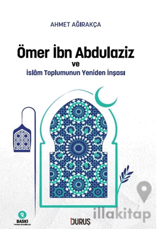 Ömer İbn Abdulaziz ve İslam Toplumunun Yeniden İnşası