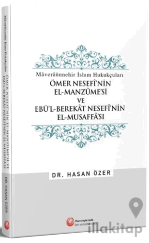 Ömer Nesefi'nin El-Manzume'si ve Ebü'l-Berekat Nesefi'nin El-Musaffa'sı