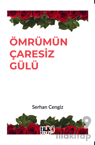 Ömrümün Çaresiz Gülü