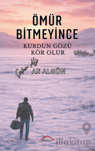 Ömür Bitmeyince Kurdun Gözü Kör Olur
