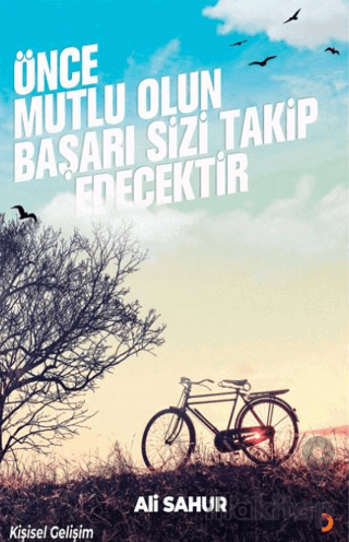 Önce Mutlu Olun Başarı Sizi Takip Edecektir