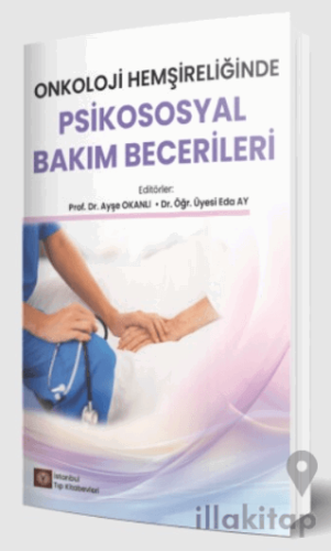 Onkoloji Hemşireliğinde Psikososyal Bakım Becerileri