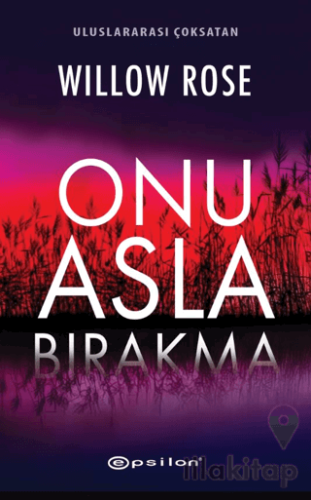 Onu Asla Bırakma