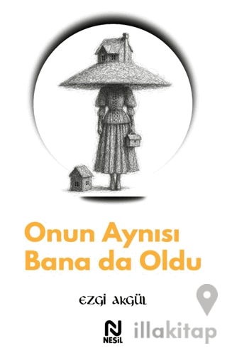 Onun Aynısı Bana da Oldu