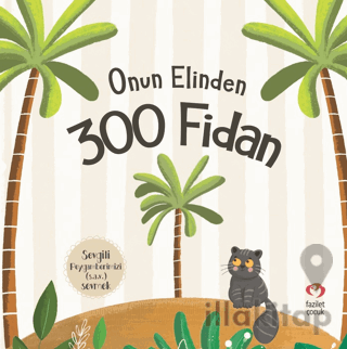 Onun Elinden 300 Fidan