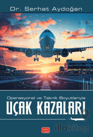 Operasyonel ve Teknik Boyutlarıyla Uçak Kazaları