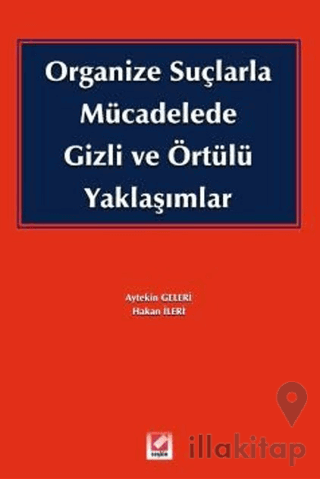Organize Suçlarla Mücadelede Gizli ve Örtülü Yaklaşımlar