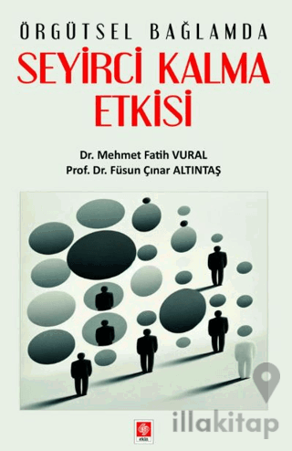 Örgütsel Bağlamda Seyirci Kalma Etkisi