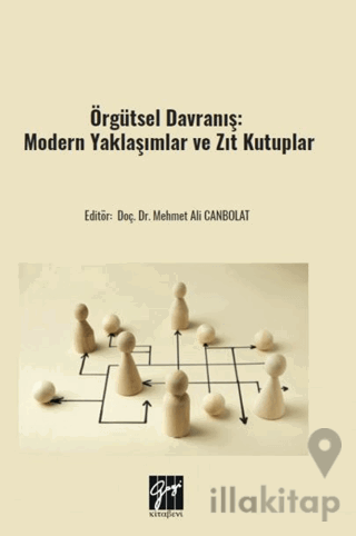 Örgütsel Davranış: Modern Yaklaşımlar ve Zıt Kutuplar