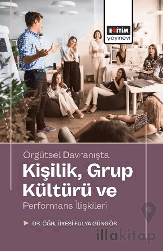 Örgütsel Davranışta Kişilik, Grup Kültürü ve Performans İlişkileri
