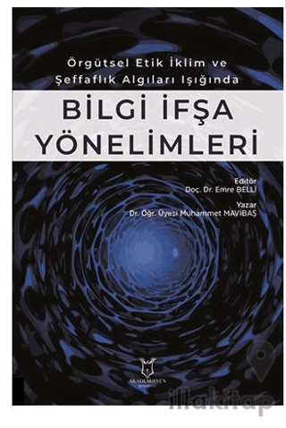 Örgütsel Etik İklim ve Şeffaflık Algıları Işığında Bilgiİ fşa Yönelimleri