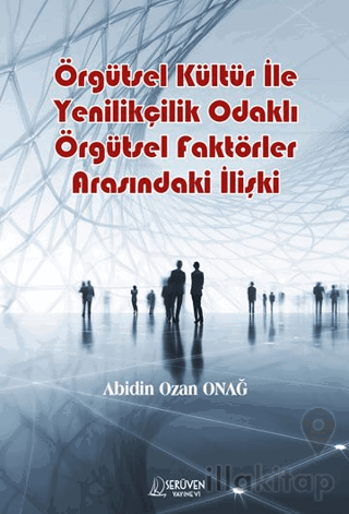 Örgütsel Kültür İle Yenilikçilik Odaklı Örgütsel Faktörler Arasındaki İlişki