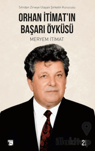 Orhan İtimat'ın Başarı Öyküsü Sıfırdan Zirveye Ulaşan Şirketin Kurucus