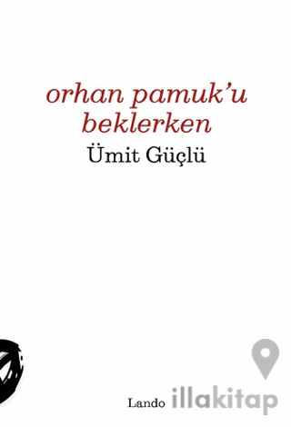 Orhan Pamuk'u Beklerken