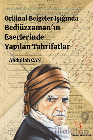 Orijinal Belgeler Işığında Bediüzzaman'ın Eserlerinde Yapılan Tahrifatlar