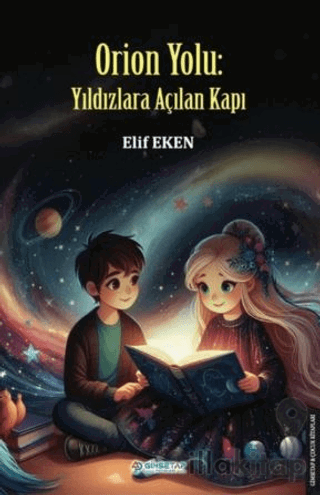 Orion Yolu : Yıldızlara Açılan Kapı