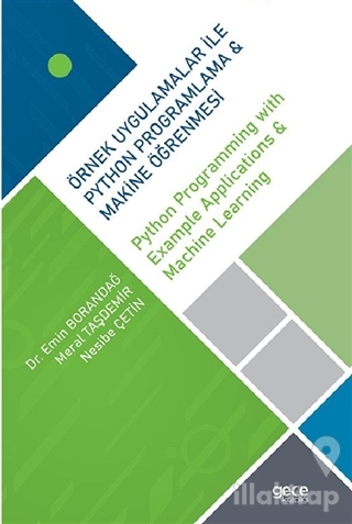 Örnek Uygulamalar ile Python Programlama ve Makine Öğrenmesi