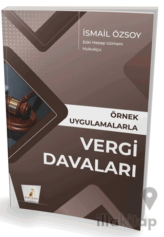 Örnek Uygulamalarla Vergi Davaları