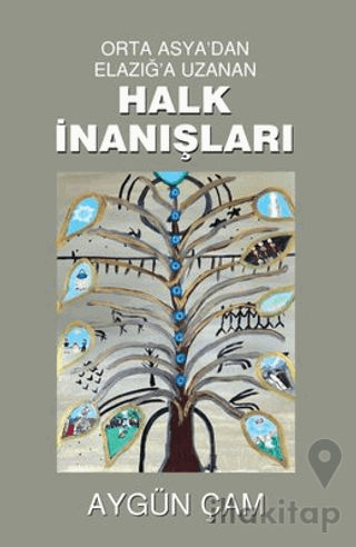 Orta Asya'dan Elazığ'a Uzanan Halk İnanışları