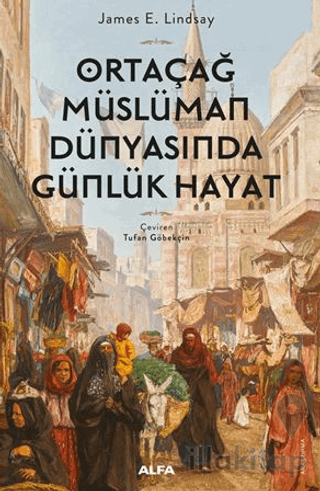 Ortaçağ Müslüman Dünyasında Günlük Hayat