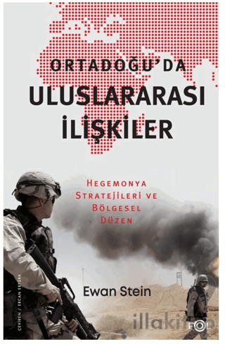 Ortadoğu’da Uluslararası İlişkiler -Hegemonya Stratejileri ve Bölgesel Düzen