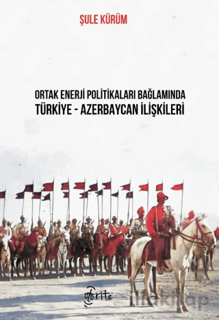 Ortak Enerji Politikaları Bağlamında Türkiye-Azerbaycan İlişkileri