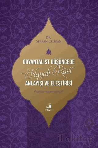 Oryantalist Düşüncede Hayali Ravi Anlayışı ve Eleştirisi
