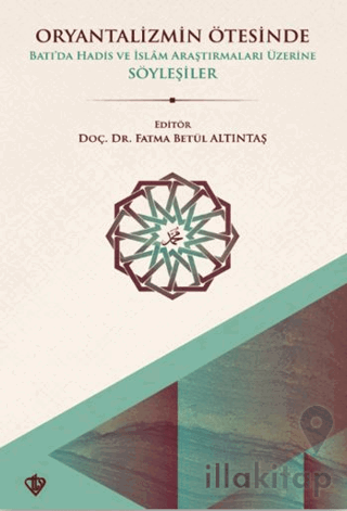 Oryantalizmin Ötesinde Batıda Hadis ve İslâm Araştırmaları Üzerine Söy