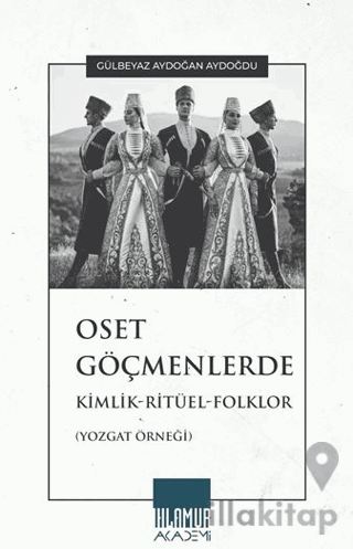Oset Göçmenlerde Kimlik-Ritüel-Folklor (Yozgat Örneği)