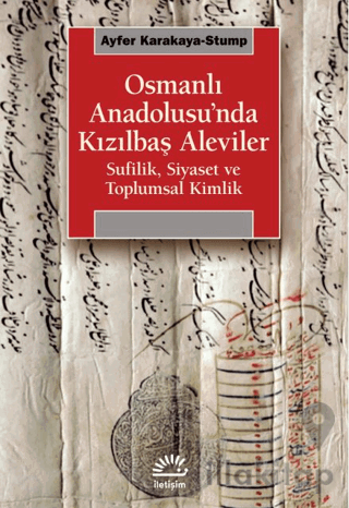 Osmanlı Anadolusu’nda Kızılbaş Aleviler