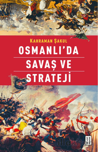Osmanlı’da Savaş ve Strateji