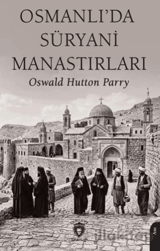 Osmanlı’da Süryani Manastırları