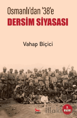 Osmanlı’dan 38’e Dersim Siyasası