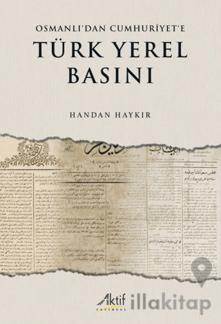Osmanlı’dan Cumhuriyet’e Türk Yerel Basını