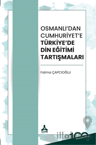Osmanlı’dan Cumhuriyet’e Türkiye’de Din Eğitimi Tartışmaları