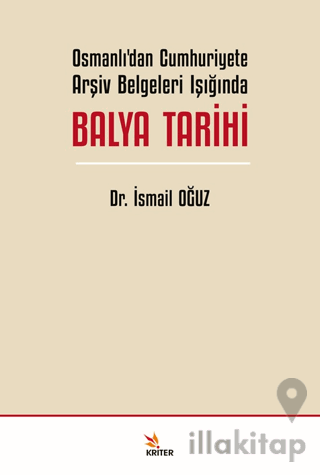 Osmanlı’dan Cumhuriyete Arşiv Belgeleri Işığında Balya Tarihi
