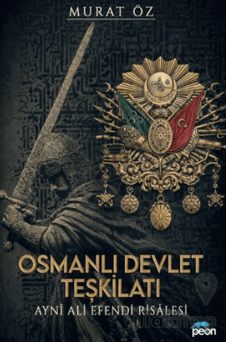 Osmanlı Devlet Teşkilatı ve Ayni Ali Efendi Risalesi