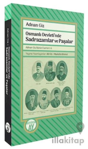 Osmanlı Devleti’nde Sadrazamlar ve Paşalar