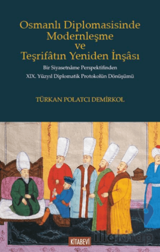 Osmanlı Diplomasisinde Modernleşme ve Teşrifatın Yeniden İnşası