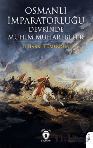 Osmanlı İmparatorluğu Devrinde Mühim Muharebeler
