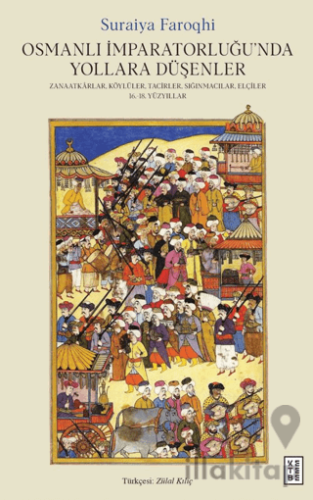 Osmanlı İmparatorluğu’nda Yollara Düşenler