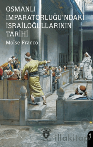 Osmanlı İmparatorluğu’ndaki İsrailoğullarının Tarihi