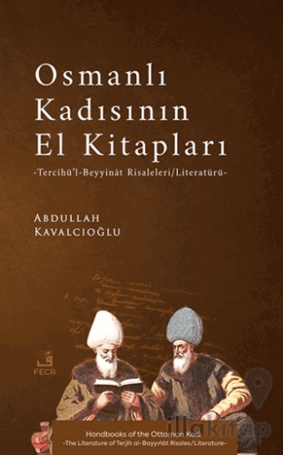 Osmanlı Kadısının El Kitapları -Tercîhü’l-Beyyinât Risaleleri/Literatürü-