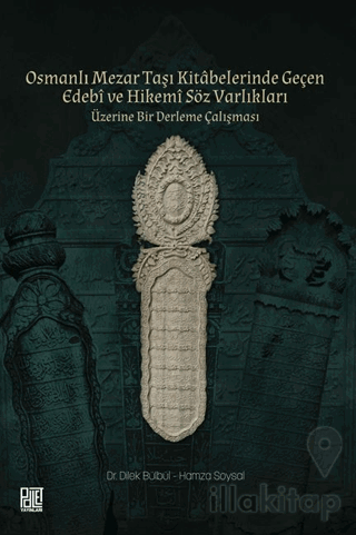 Osmanlı Mezar Taşı Kitâbelerinde Geçen Edebî ve Hikemî Söz Varlıkları